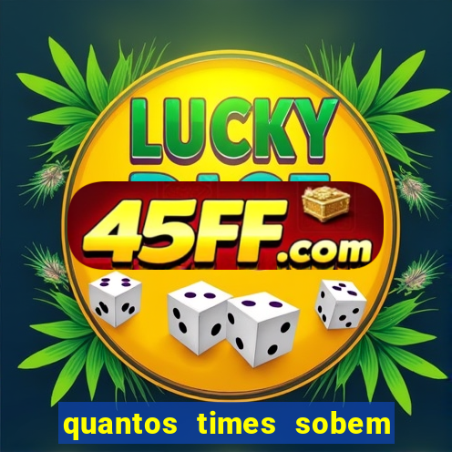 quantos times sobem para serie a
